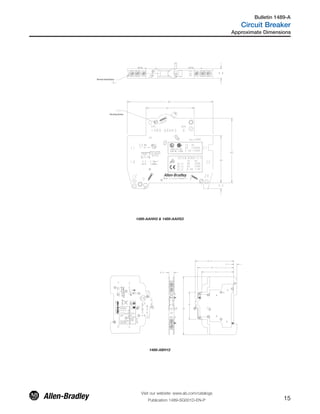 Mounting Screws
Terminal Screw/Clamp
1489-AAHH3 & 1489-AAHS3
1489-ABH12
Approximate Dimensions
Visit our website: www.ab.com/catalogs
Publication 1489-SG001D-EN-P 15
Bulletin 1489-A
Circuit Breaker
 
