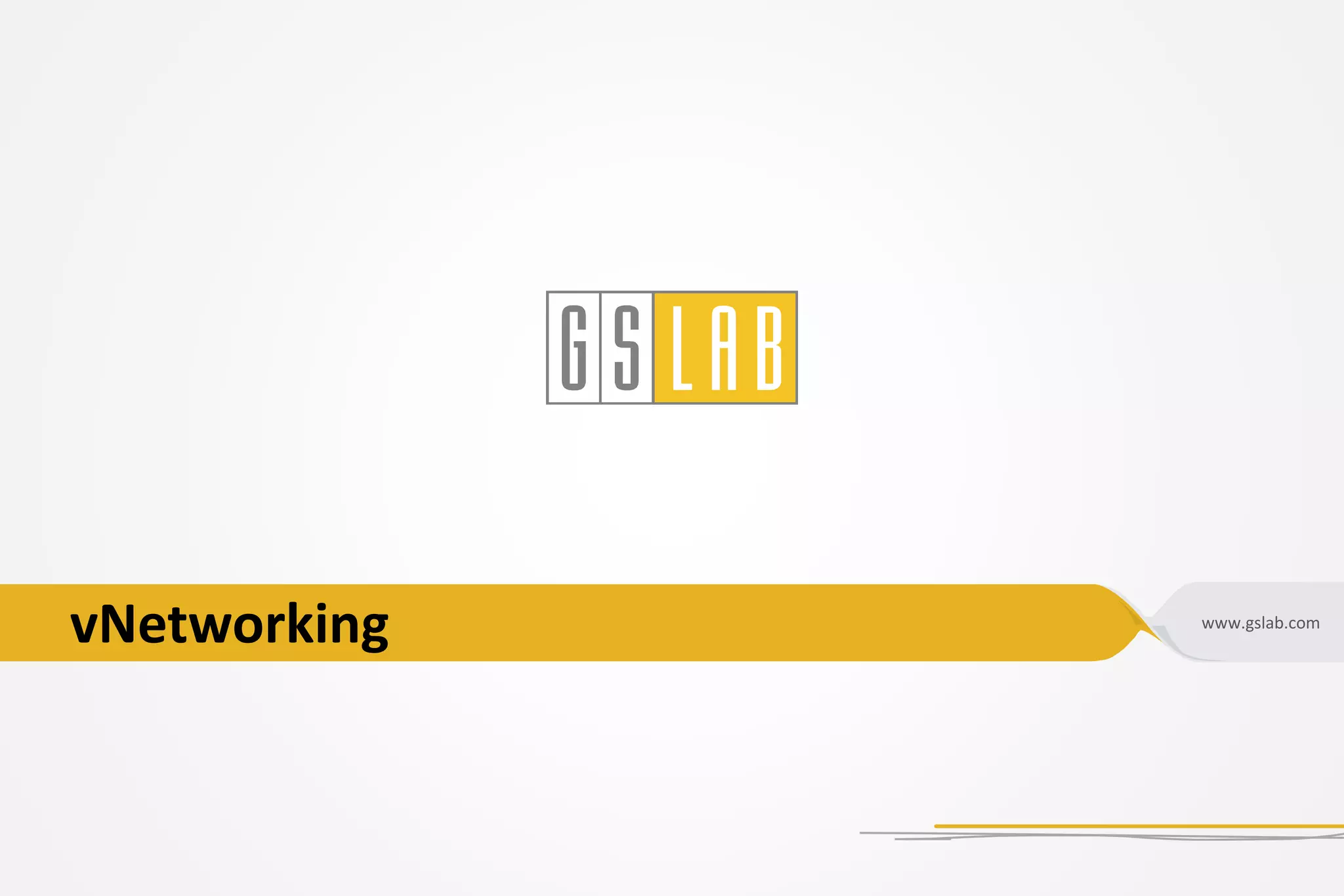 www.gslab.com
vNetworking
 