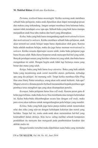 158 ж TA’ALLUM, Vol. 04, No. 01, Juni 2016
M. Mahfud Ridan: Kritik atas Kurikulum...,
Pertama, textbook harus meaningful. ...