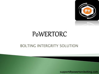 BOLTING INTERGRITY SOLUTION
support@powertorcbolting.com
 