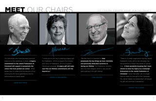 4 5
CO-CHAIRS, CREATE YOUR JEWISH LEGACYMEET OUR CHAIRS
“We feel that it is important to help
perpetuate the key things we have charitably
and personally dedicated ourselves to
during our lifetime. The Federation certainly
falls into that category which is why we are
participating in this gift making”
“There is no other organization like the Jewish
Federation. Every gift to the campaign has
the potential to impact thousands of Jewish
lives. It feels wonderful knowing that I have
chosen to leave my legacy as a Campaign
Endowment to the Jewish Federation of
Cleveland. I know that after I am no longer
here to make my own gift to the Campaign
For Jewish Needs, my endowment will ensure
my gift will continue in perpetuity.”
BOB REITMAN
MAR C IA WEXBERG TOM ADLER
SANDY WULIGER
“As individuals who have devoted time and
treasure to the wellbeing of others, a legacy
commitment to the Jewish Federation of
Cleveland will support in perpetuity the
values that have guided our action. What
better way to underwrite the security of our
community for future generations and to
memorialize our good name.”
“I invite you to join me in creating a legacy gift
for Federation. All of us support the mission
and vision of Federation. All of us support
the annual campaign. A Legacy gift will make
sure that our lifetime commitments will live
beyond us.”
 