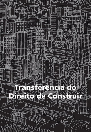 Transferência do
Direito de Construir
 