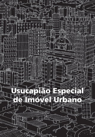 Usucapião Especial
de Imóvel Urbano
 
