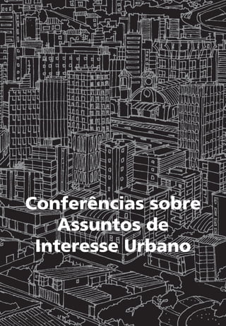 Conferências sobre
Assuntos de
Interesse Urbano
 