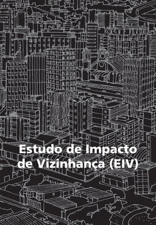 Estudo de Impacto
de Vizinhança (EIV)
 