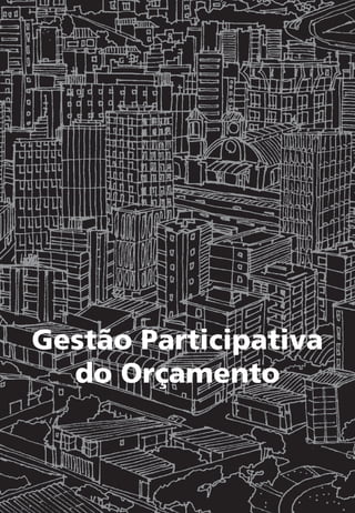 Gestão Participativa
do Orçamento
 