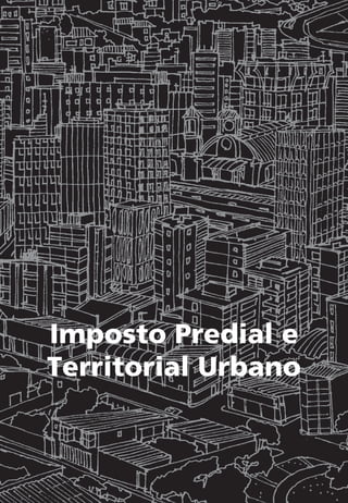 Imposto Predial e
Territorial Urbano
 