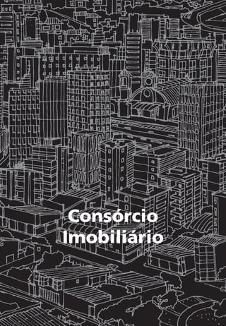 Consórcio
Imobiliário
 