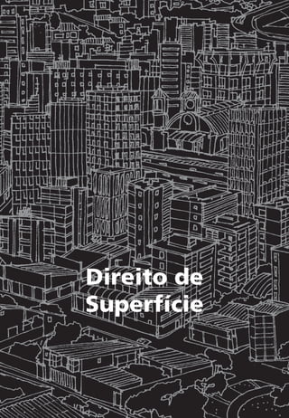 Direito de
Superfície
 
