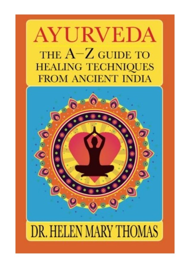 (2013) Ayurveda (PDF) The AZ Guide To Healing Techniques From Ancient