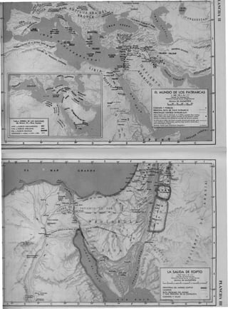 •> „ ^CULTURA rU^,V?áfer,
?y ' G
ÜA E R A
CULTURAS 'DUNAS T
I .
C U 1
^ « « O N C E > #
• ; T
. > • • . . . , =
•
• , . . ^ p -
•.*" rei« " E R A D E L
•S- BtSms nmAS
COBRE" • f í l
UEBAUTICAS SUR DE MMíOQNL
cu. r
ueA
V
4"**" >
" r
C r
" a/
^^^r^jPAo
s o * * ^
cf cnwM
*ÍEDR*
ITALIA
C
"Í7//,
w .
U/
Oo.
>, SIOUMá
HELADE
MEDIO
II
CICLADES
Citanos
CAFTOR °
CMJA
4
» B o ,
^Kalushosh A?
Canis
(JIAfl
ARAL
O I
ÍUE S T i
i™ Carquis M . .JSHIÜBÍ'""
CffolnQ«Todmor
otoe-Guinn oTecie-Smlk
(DESIERTOs „
UFOAHISI'
'°o,
X
BabilonkKjSWSW''?
¥
r . « °
TABLA HEBREA DE LAS NACIONES
(De Génesis JO y Otras fuentes)
JAFET, o PUEBLOS INDOEUROPEOS « *
CAM, o PUEBLOS AFRICANOS «"L
SEM, o PUEBLOS SEMÍTICOS «*»««*
ASIGNADOS a ambos, a CAM y SEM *""°
«**.* "y"^-
id&«Tebos
4* ,ocw^ Jfl
"íflsic»^
E
L MUNDO DE LOS PATRIARCAS
(t 2000 ¡700 o. de J. C.)
Copyright, T
.
S
e WtilminiMf Pntu
httrnaHenol CopyrigM Secretí. AJÍ Kighli teierved
ESCALA EN KILÓMETROS
0 160 321 4
B
? 643 B
O
J
CIUDADES Y PUEBLOS o
PRINCIPAL RUTA DE VIAJE PATRIARCAL
PRINCIPALES CENTROS PATRIARCALES
bíblicos. Ot.O
sor. muy difici
ora de
:rib¡r. de litera
aben que fueron otupodoi durante MM
n desconocidos, aparecen bajo nombre:
en negro,
poro Orientación Geogrófico-
XC0 ) ^ 1 0 °
U W T 
l « c* K*"
i
32'
—
1
E L GRANDE
1
* «¡lo " * I
Bet-horó^Bel^kj Gl
¿9°P Abel- Omon
Apio» ^ = ^ • ! • " »M ? i t c H ^ b j , V
> . Jerusalén NEBO
cMedebo ,^-
1
-32"
fe?
U A R R O I O
LA SALIDA DE EGIPTO
(Siglo Trece o. de J. C.)
ESCALA EN KILÓMETROS
FRONTERAS DEL IMPERIO EGIPCIO
CAMINOS
RUTA PROBABLE DEL ÉXODO
Y FASE PRINCIPAL DE LA CONQUISTA
CIUDADES Y VILLAS
-L.
 