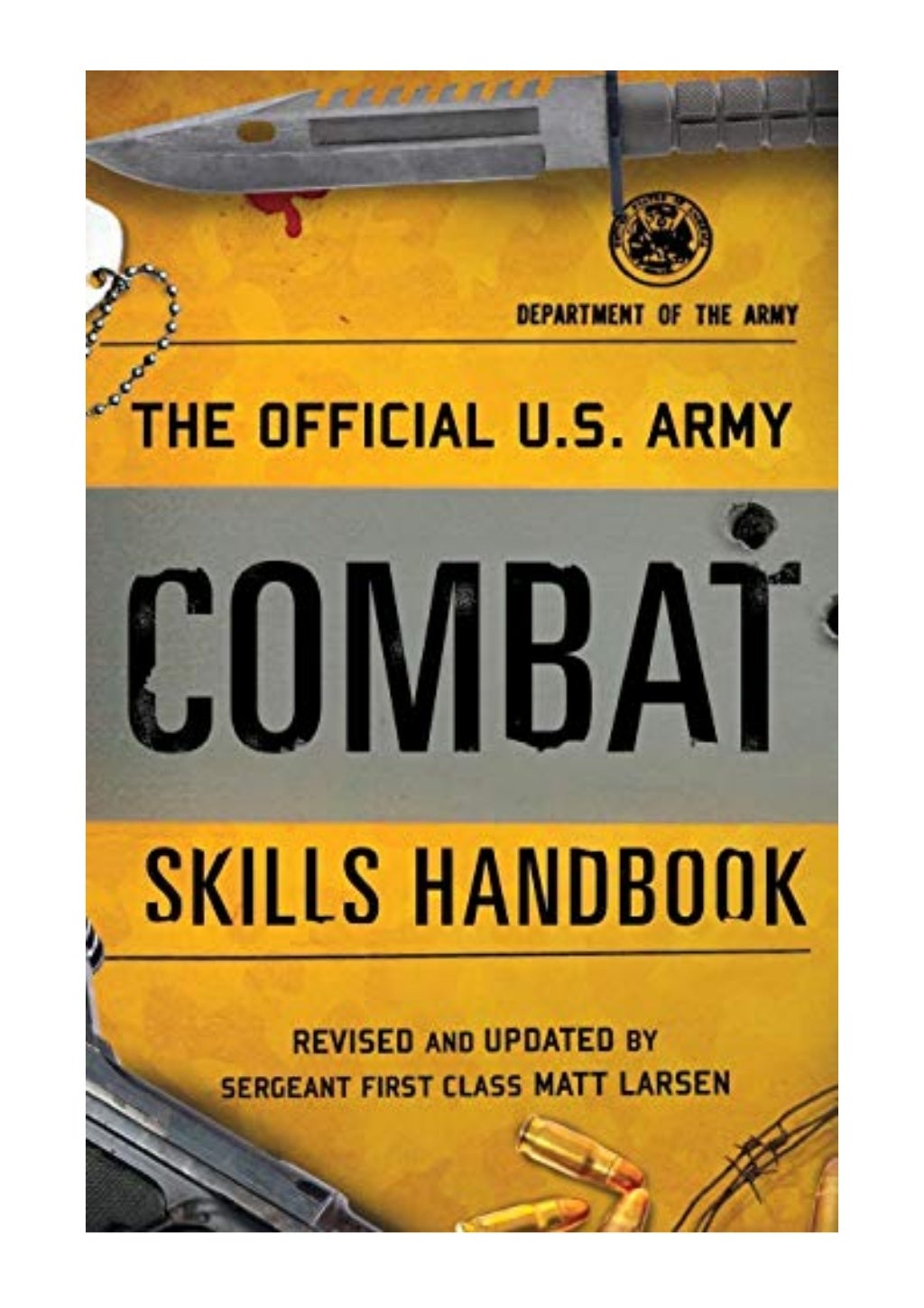 The Official U.S. Army Combat Skills Handbook Department of the Army