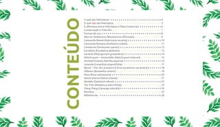 CONTEÚDO
O quê são Hidrolatos?							4
O quê não são Hidrolatos							5
A diferença entre Hidrolatos e Óleos Essenciais			 6
Conservação e Vida Útil							7
Formas de uso								8
Alecrim Verbenona (Rosmarinus officinalis)				 9
Camomila Alemã (Matricaria recutita)					10
Camomila Romana (Anthemis nobilis)					11
Centáurea (Centaurea cyanus)						12
Eucalipto (Eucaliptus globulus)						13
Gerânio (Pelargonium graveolens)					14
Helichrysum – Immortelle (Helichrysum italicum)			 15
Hortelã Pimenta Mentha piperita)					16
Lavanda (Lavandula angustifolia)						17
Neroli – Flor de Laranjeira (Citrus aurantium var.amara)		 18
Olíbano (Boswellia carterii)						 19
Rosa (Rosa damascena)							20
Salvia Sclarea (Salvia sclarea)						21
Sândalo (Santalum album)							22
Tea Tree (Melaleuca alternifolia)						23
Ylang Ylang (Cananga odorata)						24
Receitas									25
Referências									28
 