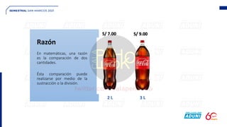Razón
En matemáticas, una razón
es la comparación de dos
cantidades.
Ésta comparación puede
realizarse por medio de la
sustracción o la división.
2 L 3 L
S/ 7.00 S/ 9.00
 