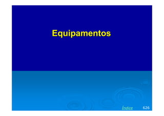 Equipamentos




               Índice   626
 