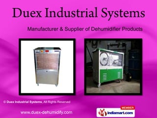 Manufacturer & Supplier of Dehumidifier Products




© Duex Industrial Systems, All Rights Reserved


           www.duex-dehumidify.com
 