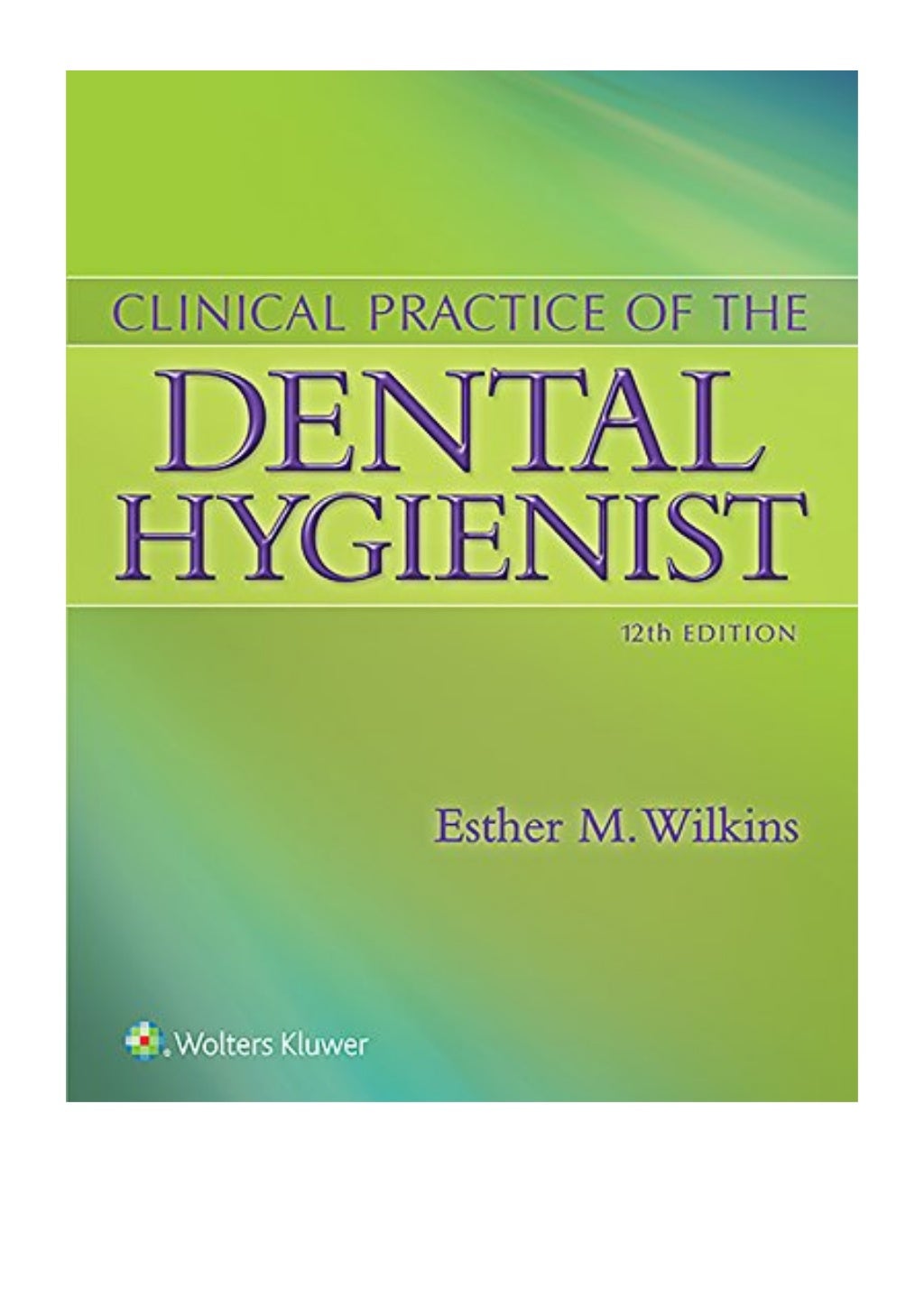 (2016) Wilkins Dental Hygiene 12e packaged & Active Learning Workbook