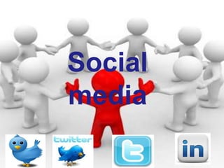 Social
media
 