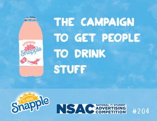 the campaign
to get people
to drink
stuff
#204
 