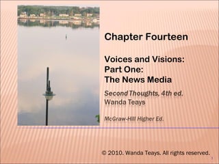 Chapter Fourteen Voices and Visions: Part One: The News Media . © 2010. Wanda Teays. All rights reserved. 