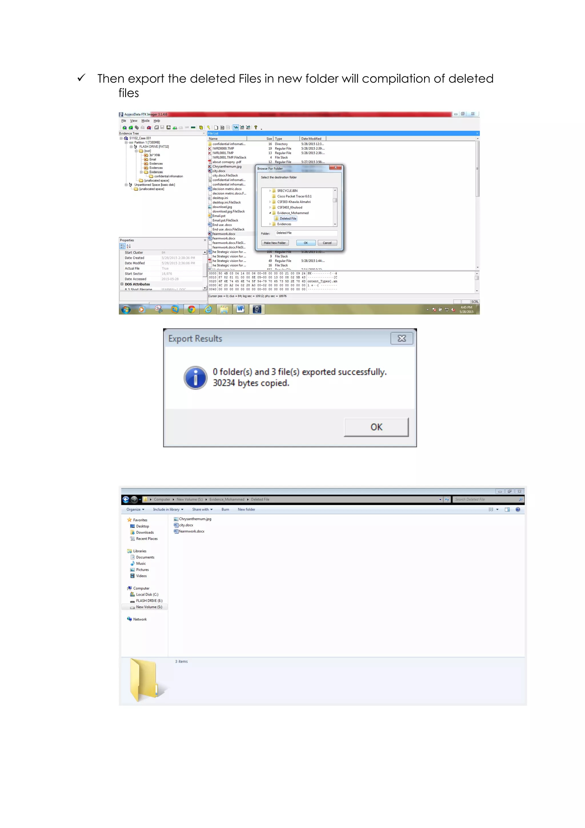 ü Then export the deleted Files in new folder will compilation of deleted
files
 