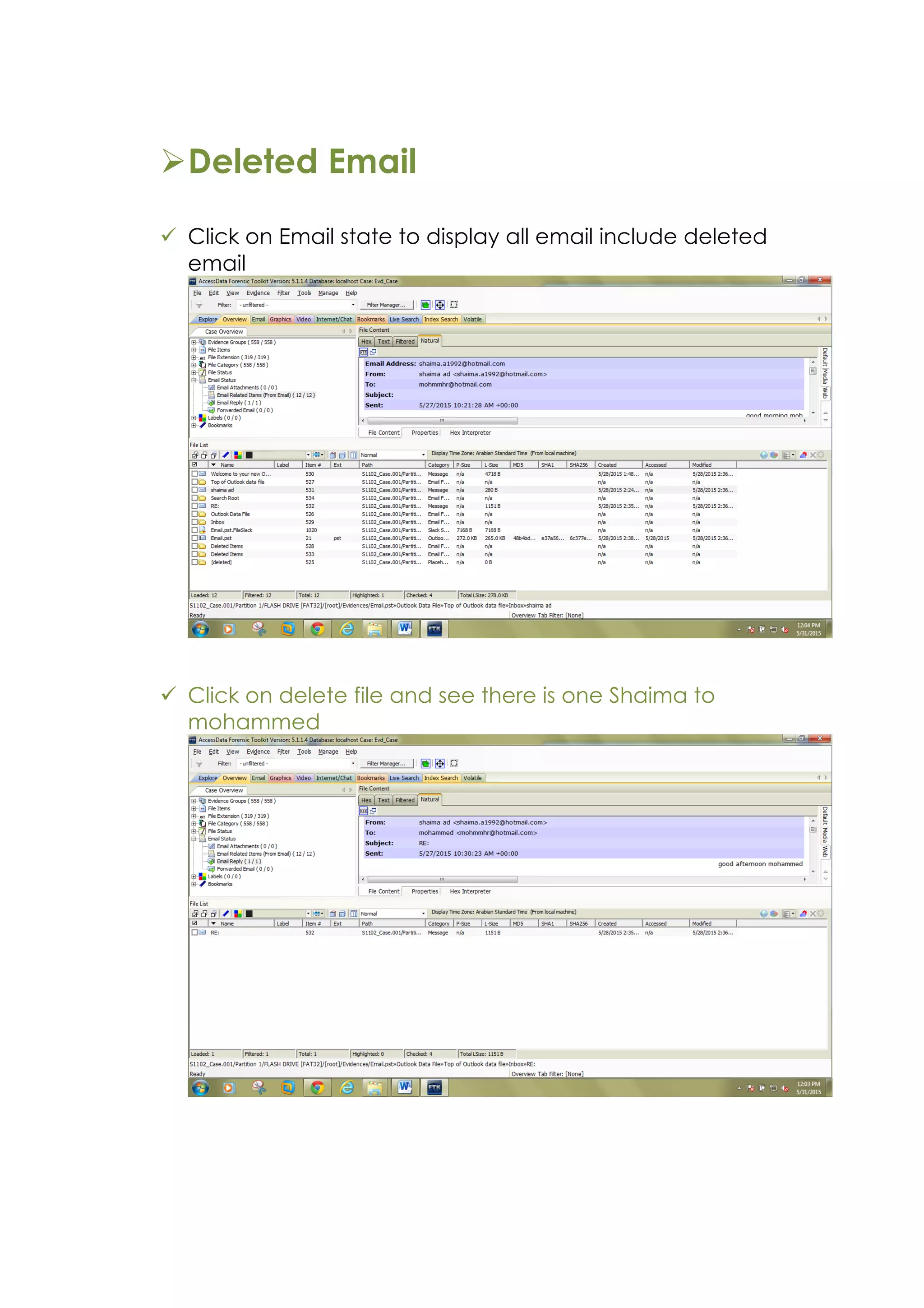 ØDeleted Email
ü Click on Email state to display all email include deleted
email
ü Click on delete file and see there is one Shaima to
mohammed
 