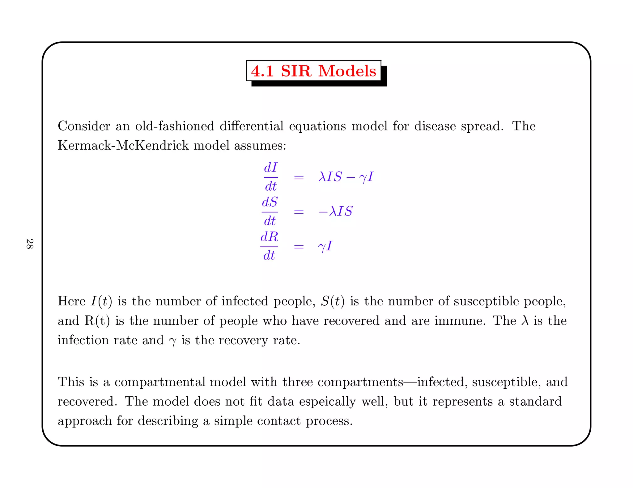 º½ ËÁÊ ÅÓ Ð×
ÓÒ× Ö Ò ÓÐ ¹ × ÓÒ Ö ÒØ Ð ÕÙ Ø ÓÒ× ÑÓ Ð ÓÖ × × ×ÔÖ º Ì
Ã ÖÑ 
 ¹Å
Ã Ò Ö 
 ÑÓ Ð ××ÙÑ ×
dI
dt
= λIS − γI
dS
dt
= −λIS
dR
dt
= γI
À Ö I(t) × Ø ÒÙÑ Ö Ó Ò 
Ø Ô ÓÔÐ ¸ S(t) × Ø ÒÙÑ Ö Ó ×Ù×
 ÔØ Ð Ô ÓÔÐ ¸
Ò Ê´Øµ × Ø ÒÙÑ Ö Ó Ô ÓÔÐ Û Ó Ú Ö 
ÓÚ Ö Ò Ö ÑÑÙÒ º Ì λ × Ø
Ò 
Ø ÓÒ Ö Ø Ò γ × Ø Ö 
ÓÚ ÖÝ Ö Ø º
Ì × × 
ÓÑÔ ÖØÑ ÒØ Ð ÑÓ Ð Û Ø Ø Ö 
ÓÑÔ ÖØÑ ÒØ× Ò 
Ø ¸ ×Ù×
 ÔØ Ð ¸ Ò
Ö 
ÓÚ Ö º Ì ÑÓ Ð Ó × ÒÓØ Ø Ø ×Ô 
 ÐÐÝ Û ÐÐ¸ ÙØ Ø Ö ÔÖ × ÒØ× ×Ø Ò Ö
ÔÔÖÓ 
 ÓÖ ×
Ö Ò × ÑÔÐ 
ÓÒØ 
Ø ÔÖÓ
 ××º
¾
 