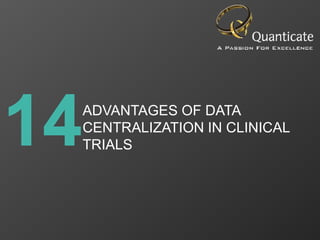 ADVANTAGES OF DATA
CENTRALIZATION IN CLINICAL
TRIALS
 