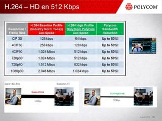 H.264 – HD en 512 Kbps




                         August 2010   21
 