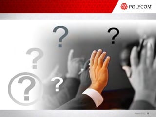 ?   August 2010   22
 