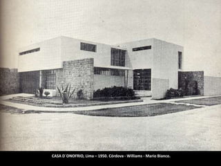 CASA D´ONOFRIO, Lima – 1950. Córdova - Williams - Mario Bianco.
 