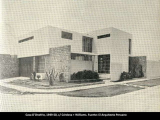 Casa D'Onofrio, 1949-50, c/ Córdova + Williams. Fuente: El Arquitecto Peruano
 