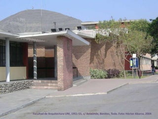 Facultad de Arquitectura UNI, 1951-55, c/ Belaúnde, Benites, Tode. Foto: Héctor Abarca, 2004
 