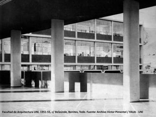 Facultad de Arquitectura UNI, 1951-55, c/ Belaúnde, Benites, Tode. Fuente: Archivo Víctor Pimentel / FAUA - UNI
 