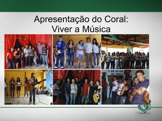 Apresentação do Coral: Viver a Música 
