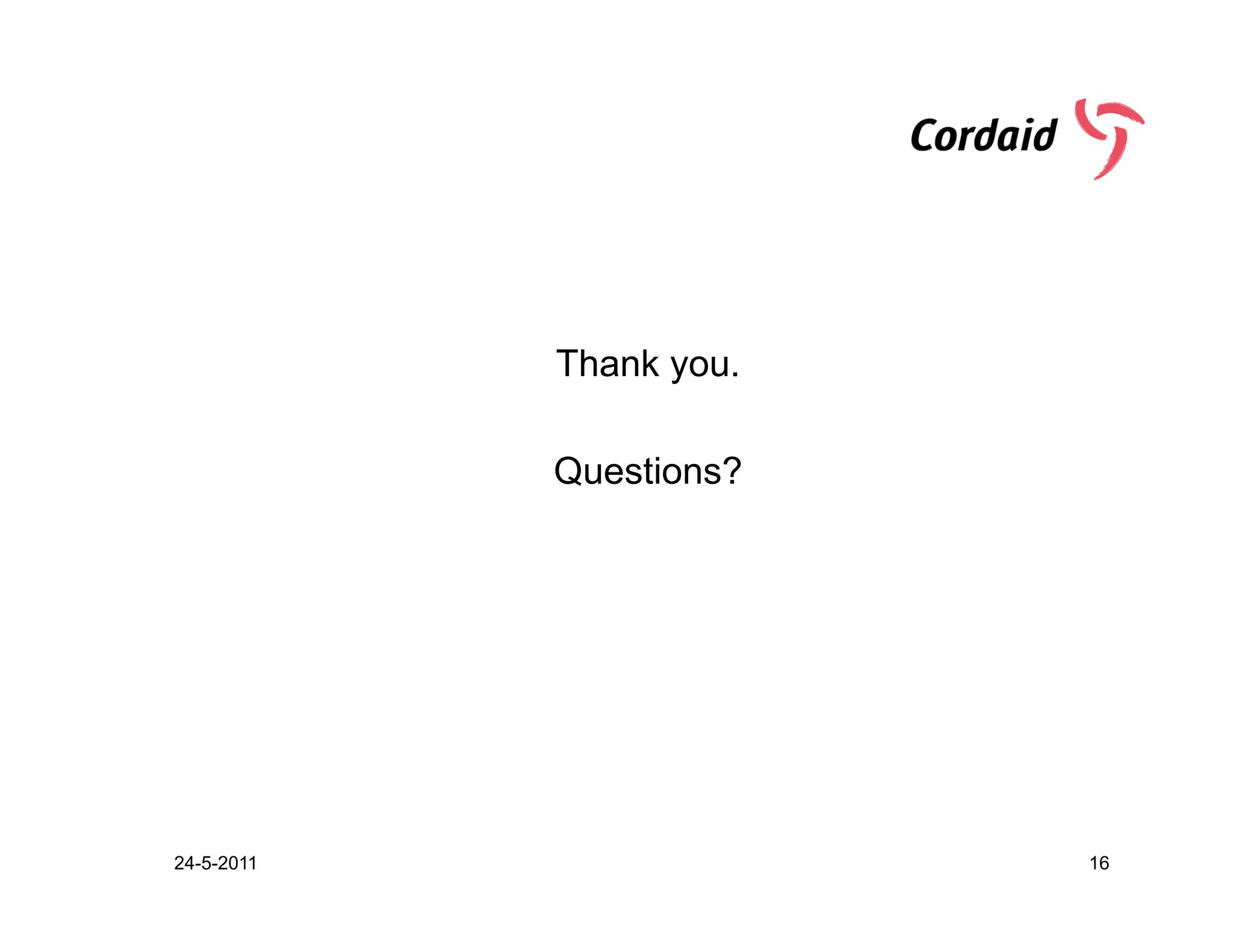 Thank you.

            Questions?




24-5-2011                16
 