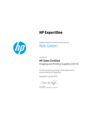 HP ExpertOne
Hewlett-Packard Company hereby awards
the title of
for the successful completion of the requirements
as prescribed by HP ExpertOne.
 