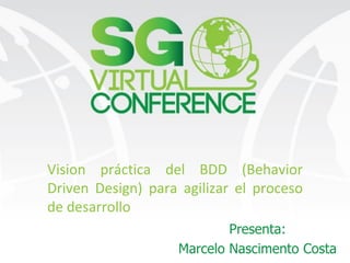 •© FATTO Consultoria e Sistemas - www.fattoCS.com.br
Vision práctica del BDD (Behavior
Driven Design) para agilizar el proceso
de desarrollo
Presenta:
Marcelo Nascimento Costa
 
