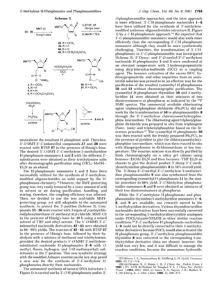 neutralized the resultant H-phosphinic acid. Therefore,
5′-O-DMT-3′-C-iodomethyl compounds 37 and 38 were
reacted with BTSP 27 in the presence of Hu¨nig’s base.
The desired 5′-O-DMT-3′-C-methylene-5-methyluridine
H-phosphonate monomers 1 and 2 with the different 2′-
substituents were obtained as their triethylamine salts
after chromatographic purification using CHCl3-MeOH-
Et3N as an eluent.
The H-phosphonate monomers 1 and 2 have been
successfully utilized for the synthesis of 3′-methylene-
modified oligonucleotides on solid support by the H-
phosphonate chemistry.18 However, the DMT-protecting
group was very easily removed by a trace amount of acid
in solvent or air during purification, handling, and
storing; therefore, the coupling efficiency was affected.
Then, we decided to use the less acid-labile MMT-
protecting group, yet still adaptable to the automated
synthesis, to protect the 5′-position (Scheme 3). Com-
pounds 33-36 were reacted with 3 equiv of p-anisylchlo-
rodiphenylmethane (4′-methoxytrityl chloride, MMT-Cl)
in the presence of Hu¨nig’s base for 48 h using a mixed
solvent of THF and ethyl acetate. The 5′-O-MMT-3′-C-
iodomethyl nucleoside derivatives 42-45 were obtained
in 84-99% yields. The reaction of 42-45 with BTSP 27
in the presence of Hu¨nig’s base, followed by their hy-
drolysis with a mixture of methanol and triethylamine,
provided the desired products 5′-O-MMT-3′-methylene-
substituted nucleoside H-phosphonates 3-6 with O-
methyl, fluoro, hydrogen, and O-(2-methoxyethyl) sub-
stituents at the 2′-position. This new synthetic strategy
with the modified Arbuzov reaction as the key step paved
a new way for the synthesis of 3′-C-methylene H-
phosphonates directly from nucleosides.
The automated synthesis of natural DNA (structure I,
Figure 1) is carried out by 3′-O-H-phosphonate and/or 3′-
O-phosphoramidite approaches, and the later approach
is more efficient. 3′-C-H-phosphonate nucleotides 1-6
have been utilized for the synthesis of 3′-methylene-
modified antisense oligonucleotides (structure II, Figure
1) by a C-H-phosphonate approach.18
We expected that
3′-C-phosphonamidite monomers would also work more
efficiently than the corresponding 3′-C-H-phosphonate
monomers although they would be more synthetically
challenging. Therefore, the transformation of 3′-C-H-
phosphonate to 3′-C-phosphonamidite was investigated
(Scheme 3). 2′-Deoxy- and 2′-O-methyl-3′-C-methylene
nucleoside H-phosphonates 5 and 3 were condensed at
an elevated temperature with 3-hydroxypropionitrile
using dicyclohexylcarbodiimide (DCC) as a coupling
agent. The hexanes extraction of the excess DCC, hy-
droxypropionitrile, and other impurities from an aceto-
nitrile solution was proved to be an effective way for the
purification of the resulted cyanoethyl H-phosphonates
50 and 51 without chromatographic purification. The
cyanoethyl H-phosphonate thymidine 50 and 5-methy-
luridine 51 were obtained as their mixtures of two
diastereoisomers at phosphorus as indicated by the 31P
NMR spectra. The commercial available chlorinating
agent triphenylphosphine dichloride (Ph3PCl2) did not
work for the transformation of 50 to phosphonamidite 8
through the 3′-C-methylene chlorocyanoethyloxyphos-
phine intermediate. The chlorinating agent triphenylphos-
phine dichloride was prepared in situ from triphosgene
(Note: toxic) and triphenylphosphine based on the lit-
erature procedure.27
The cyanoethyl H-phosphonate 50
was then reacted with the freshly prepared Ph3PCl2 in
the presence of pyridine to give the chlorocyanoethyloxy-
phosphine intermediate, which was then reacted in situ
with diisopropylamine in dichloromethane at low tem-
perature. The reaction mixture was directly purified by
flash chromatography on a silica gel column using
hexanes-EtOAc-Et3N and then hexanes-THF-Et3N as
eluents to give the desired product 3′-deoxy-3′-C-meth-
ylenethymidine phosphonamidite 8 in 56% overall yield.
The 3′-deoxy-2′-O-methyl-3′-C-methylene-5-methyluri-
dine phosphonamidite 9 was also synthesized from the
corresponding cyanoethyl H-phosphonate 51 by the simi-
lar procedure in 68% yield. 3′-C-Methylene phosphona-
midite monomers 8 and 9 were obtained as mixtures of
their two diastereoisomers at phosphorus.
While the 3′-C-methylene H-phosphonate and phos-
phonamidite thymidine/5-methyluridine monomers 1-6,
8, and 9 are available, our research moved to the
5-methylcytidine derivatives. Various thymidine/uridine
nucleosides derivatives have been successfully converted
to the corresponding 5-methylcytidine/cytidine analogues
under POCl3/triazole/NH4OH or other similar reaction
conditions.28 3′-C-methylene H-phosphonate nucleotides
1-6 could not be directly converted to their 5-methylcy-
tidine derivatives because POCl3 would also activated the
H-phosphonate group. 3′-C-methylene phosphonamidite
thymidine 8 was converted to the corresponding 5-me-
thylcytidine derivative (data not shown); however, the
yield was very low, and it was difficult to manage the
reaction conditions, because the ammonium hydroxide,
(27) Rivero, I. A.; Somanathan, R.; Hellberg, L. H. Synth. Commun.
1993, 23, 711-714.
(28) (a) Divakar, K. J.; Reese, C. B. J. Chem. Soc., Perkin Trans. 1
1982, 1171-1176. (b) Perbost, M.; Sanghvi, Y. S. J. Chem. Soc., Perkin
Trans. 1 1994, 2051-2052. (c) Jones, A. S.; Sayers, J. R.; Walker, R.
T.; De Clercq, E. J. Med. Chem. 1988, 31, 268-271.
Scheme 3
3′-Methylene H-Phosphonates and Phosphonamidites J. Org. Chem., Vol. 66, No. 8, 2001 2793
 