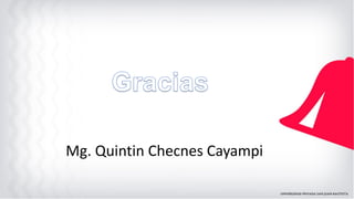 Mg. Quintin Checnes Cayampi
 