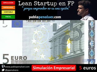 www.pablopenalver.com
@ppenalvera
Simulación Empresarial
 