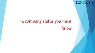 14 company status you must
know
 