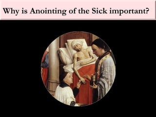 Why is Anointing of the Sick important?
 