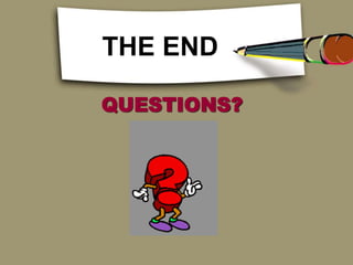 THE END
QUESTIONS?
 