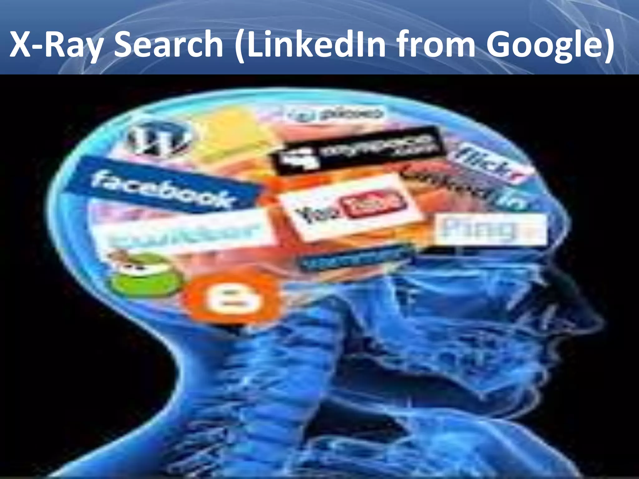 X-Ray Search (LinkedIn from Google)
 