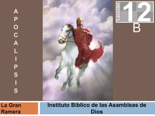 Instituto Bíblico de las Asambleas de
Dios
La Gran
Ramera
B
 