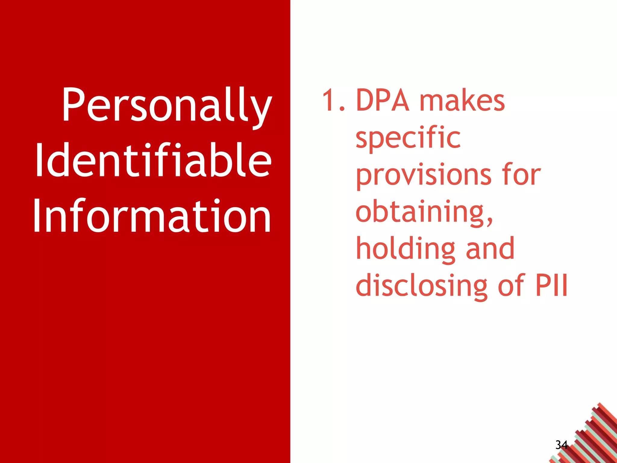 Personally Identifiable Information DPA makes specific provisions for obtaining, holding and disclosing of PII 