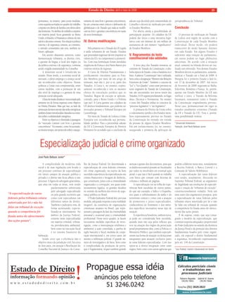 Estado de Direito, abril e maio de 2008 19 
permanece, no entanto, para certas medidas, 
como aquelas acertadas no quadro do trabalho 
conjunto em direito de família com efeitos além 
das fronteiras. No âmbito do trabalho conjunto 
em matéria penal, ficou garantido ao Reino 
Unido, à Irlanda e à Dinamarca o direito de não 
aderir a decisões comuns. Em relação à política 
externa e de segurança comuns, ao contrário, 
o método comunitário não terá, também no 
futuro, aplicação. 
Em setores altamente sensíveis, como 
harmonização tributária, os direitos civis, 
a questão da língua, o local dos órgãos ou 
da política externa e de segurança, continua 
sendo exigida unanimidade no Conselho. 
A dimensão social é fortalecida no 
tratado. Desse modo, a economia social de 
mercado, o pleno emprego e o avanço social 
são reconhecidos como objetivos. Nessas 
políticas a União está comprometida, entre 
outras medidas, com a promoção de um 
alto nível de emprego e a garantia de uma 
proteção social adequada. 
A luta da virada climática é mencionada pela 
primeira vez de forma expressa como objetivo 
no Direito Primário. Mais que isso, ao lado da 
promoção da interconexão das redes energéticas 
também foram introduzidas cláusulas nos trata-dos 
sobre a solidariedade energética. 
Entre os objetivos é eliminada a passagem 
do “mercado comum com livre e genuína 
concorrência”. No entanto, como foi acertado, 
ao mesmo tempo, um protocolo sobre o assegu-ramento 
de uma livre e genuína concorrência, 
há um consenso entre críticos e defensores da 
globalização e do Tratado que nada se modifi-cará 
na livre e genuína concorrência em razão 
da nova formulação. 
IV. Outras modificações 
Pela primeira vez o Tratado da UE regula 
a saída voluntária de um Estado. Estados 
que pretendam ingressar devem respeitar os 
valores da UE e se comprometer a promovê-los. 
Com essa formulação foram atendidas 
exigências da França e dos Países Baixos por 
critérios estritos de ingresso. 
A Carta de Direitos Fundamentais é 
juridicamente vinculante para os Esta-dos 
Membros por meio de um artigo de 
remissão, mas não é, por si só, parte dos 
Tratados. A Carta é, no entanto, expres-samente 
reconhecida e tem os mesmos 
efeitos de vinculação jurídica que os 
Tratados. Regras de exceção se aplicam, 
contudo, para o Reino Unido e a Polônia 
(opt-out). A Carta garante aos cidadãos da 
UE direitos fundamentais, que poderão ser 
invocados perante o Tribunal Europeu em 
Luxemburgo. 
Por meio do Tratado de Lisboa a União 
Européia tem reconhecida sua persona-lidade 
jurídica. Para a pretendida adesão 
da UE à Convenção Européia de Direitos 
Humanos foi acordado que a conclusão da 
adesão seja decidido pela unanimidade do 
Conselho e deverá ser ratificado por todos 
os Estados Membros. 
Foi aberta ainda a possibilidade de 
participação popular. Os cidadãos da UE 
podem dar início a uma iniciativa legis-lativa 
com um mínimo de um milhão de 
assinaturas de um número “significativo” 
de Estados Membros. 
V. Regramentos do texto 
constitucional não-adotados 
A nova peça dos Tratados renuncia, ao 
contrário do Tratado da Constituição, a sím-bolos 
típicos de Estado, como a bandeira ou o 
hino. A palavra “Constituição” não é utilizada, 
bem como a designação “Ministro das Relações 
Exteriores da União”. Também o conceito de 
“Lei” e “Lei-Quadro” como eram previstos no 
texto originário do Tratado da Constituição, 
não são encontrados nos novos textos dos 
Tratados. A UE seguirá proclamando, no lugar 
disso, Decretos e Normativas. No entanto 
o texto dos Tratados utiliza os conceitos de 
“processo legislativo” e “ato legislativo”. 
A primazia do Direito da União sobre 
o ordenamento jurídico dos Estados mem-bros 
expressamente previsto no Tratado 
da Constituição foi retirado em virtude 
da pressão de alguns Estados Membros. 
Em um esclarecimento foi, no entanto, 
assegurada a primazia da aplicação da 
jurisprudência do Tribunal. 
Conclusão 
O processo de ratificação do Tratado 
de Lisboa será regido de acordo com a 
Constituição de cada Estado Membro 
individual. Desse modo, ele poderá 
transcorrer de modo bastante distinto 
em cada Estado. Em alguns Estados é 
suficiente uma votação do parlamento, 
em outros podem ter lugar plebiscitos 
adicionais. De acordo com a situação 
atual, somente na Irlanda deverá ser rea-lizado 
um referendo. Nos demais Estados 
Membros devem os parlamentos, somente, 
ratificar o Tratado até o final de 2008. A 
Hungria foi o primeiro Estado a fazê-lo, 
em 17 de dezembro de 2007. Até início 
de fevereiro de 2008 seguiram-se Malta, 
Eslovênia, Romênia e França. Se, porém, 
apenas um Estado Membro da UE não 
ratificar o texto, o Tratado da Reforma 
fracassará, exatamente como o Tratado 
da Constituição originalmente previsto. 
Nesse caso, permaneceriam em vigor os 
tratados atualmente existentes (Tratado 
da UE e Tratado da CE). Essa é, porém, 
uma possibilidade remota. 
*Universität Hohenheim 
Tradução: José Paulo Baltazar Junior 
Especialização judicial e crime organizado 
A complexidade da moderna vida 
social e de suas regulações tem levado a 
um processo contínuo de especialização 
em vários campos da atuação pública e 
privada e o direito não ficou alheio a este 
processo. A figura do advogado generalista, 
que atua em todas as áreas, vem sendo 
paulatinamente substituída 
pelo advogado especializado 
ou pelo grande escritório que 
conta com especialistas em 
diferentes ramos do direito. 
Também o judiciário vem, de 
forma acentuando, especia-lizando- 
se internamente. No 
âmbito da Justiça Federal, 
existem varas especializadas 
em matéria criminal, tributá-ria, 
previdenciária, ambiental, 
bem como na execução fiscal 
e no sistema financeiro da 
habitação. 
Sendo certo que a eficiência não é 
objetivo único da jurisdição civil, há cerca 
de dois anos, em atenção à Resoluções do 
Conselho Nacional de Justiça e do Conse-lho 
da Justiça Federal, foi determinada a 
especialização de varas federais criminais 
em crime organizado, na esteira da bem 
sucedida experiência da especialização em 
crimes financeiros e lavagem de dinheiro, 
que constituem, junto com a criminalidade 
organizada e a corrupção, aos quais estão 
intimamente ligados, os grandes desafios 
no sentido da melhora dos níveis de segu-rança 
pública no Brasil. 
O Poder Judiciário Federal deu, por essa 
medida, adequada resposta a uma realidade 
inegável, da existência de organizações 
criminosas atuantes no Brasil, que repre-sentam 
a passagem da fase da criminalidade 
artesanal e ocasional para a criminalidade 
profissional. Nesse novo quadro, se fazem 
necessárias medidas específicas de inves-tigação, 
como a interceptação telefônica e 
ambiental, a ação controlada, a quebra de 
sigilo bancário e fiscal, medidas de coope-ração 
internacional e, em certos casos, até 
mesmo a infiltração policial. O grande nú-mero 
de investigados e de fatos, bem como 
a complexidade da produção da prova, 
que é fragmentária, requer também grande 
atenção à gestão dos documentos, para que 
os dados necessários possam ser localizados 
por todos os envolvidos em eventual ação 
penal, o que não é fácil quando se trabalha 
com feitos que contam com dezenas de 
volumes e milhares de páginas. 
A especialização vai na trilha de expe-riências 
bem sucedidas de outros países, 
do que são exemplo a Itália e a Espanha, 
nos quais o enfrentamento da máfia e do 
terrorismo contou e conta com a atuação 
de promotores e juízes especializados, 
conhecedores do fenômeno e dos méto-dos 
específicos necessários nesse tipo de 
atuação. 
A experiência brasileira, embora nova, 
já pode ser considerada bem sucedida, 
quando mais não seja pelos reflexos que 
teve na atuação dos órgãos da persecução 
penal propriamente dita, como a Polícia e o 
Ministério Público, que também especiali-zaram 
sua forma de atuação ou destacaram 
integrantes para atuação exclusiva junto 
às varas federais especializadas. Com isso 
opera-se a efetiva integração entre esses 
órgãos, bem como com outras agências que 
podem colaborar nessa área, notadamente 
a Receita Federal, o Banco Central e a 
Comissão de Valores Mobiliários. 
A especialização das varas federais 
está sendo, atualmente, discutida no 
Supremo Tribunal Federal, ao argumento 
de ilegalidade nas resoluções de especiali-zação 
e criação de “tribunais de exceção”, 
constitucionalmente vedados. Nem um 
nem outro dos argumentos prospera, pois 
a especialização de varas federais pelos 
tribunais estava autorizada por lei e não 
há falar em tribunal de exceção quando 
a competência foi fixada antes do ofereci-mento 
das ações penais. 
É de esperar, então, que seja consa-grado 
o modelo da especialização, que 
constitui resposta adequada e proporcional 
do Poder Judiciário no sentido da eficiência 
da Justiça Penal e da proteção dos direitos 
fundamentais lesados pelo crime organi-zado, 
em especial o direito fundamental 
à segurança, reconhecido expressamente 
pelo art. 144 da Constituição. 
*Juiz Federal, mestre e doutorando em direito 
José Paulo Baltazar Junior* 
“A especialização de varas 
federais pelos tribunais estava 
autorizada por lei e não há 
falar em tribunal de exceção 
quando a competência foi 
fixada antes do oferecimento 
das ações penais”. 
Propague essa idéia 
anúncios pelo telefone 
51 3246.0242 
 