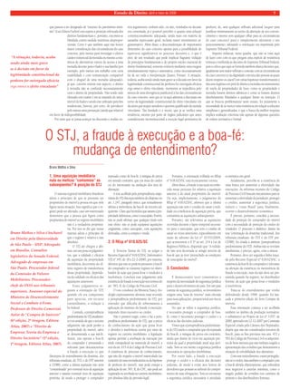 Estado de Direito, abril e maio de 2008 7 
que passou a ser designado de “estatuto do patrimônio míni-mo” 
(Luiz Edson Fachin) está sujeita à proteção reforçada dos 
direitos fundamentais e, portanto, encontra-se 
blindada contra medida restritivas despropor-cionais. 
Certo é que também aqui não houve 
maior consideração das circunstâncias do caso 
concreto, pelo menos para investigar o efetivo 
caráter existencial da moradia ou mesmo a exis-tência 
de alternativas viáveis de acesso a uma 
moradia decente para o fiador e sua família (por 
exemplo, pelo menos um trabalho com certa 
estabilidade e com remuneração compatível 
com o aluguel de uma moradia adequada), 
já que, convém reiterar este aspecto, o direito 
à moradia não se confunde necessariamente 
com o direito de propriedade. Não tendo sido 
efetuado este exame e em se tratando do único 
imóvel do fiador e sendo este utilizado para fins 
residenciais, haveria, por certo, de prevalecer 
pelo menos uma presunção (ainda que relativa) 
em favor da indisponibilidade. 
Por mais que se possa avançar na discussão e avaliar ou-tros 
argumentos, tenham sido, ou não, ventilados na decisão 
ora comentada, já é possível perceber o quanto uma solução 
constitucionalmente adequada, ainda mais em matéria de 
tamanha repercussão geral, reclama maior investimento ar-gumentativo. 
Além disso, a desconsideração de importantes 
dimensões do caso concreto aponta para a possibilidade de 
equívocos significativos no processo decisório e, o que é 
pior, de um resultado que pode implicar flagrante violação 
de princípios fundamentais e do próprio núcleo essencial de 
direito fundamental, somente evitáveis mediante uma exegese 
simultaneamente tópica e sistemática, como necessariamente 
há de ser toda a interpretação (Juarez Freitas). A situação, 
todavia, acaba sendo ainda mais grave se à decisão em favor da 
legitimidade constitucional da penhora for outorgada eficácia 
erga omnes e efeito vinculante, mormente se impeditiva pelo 
menos de uma divergência justificável à luz das circunstâncias 
do caso concreto, sem que se vá aqui adentrar a discussão em 
torno da legitimidade constitucional do efeito vinculante em 
decisões que sequer atendem o quorum qualificado da súmula 
vinculante. Tão fundado é o receio, que já se verifica uma 
tendência, mesmo por parte de órgãos judicantes que antes 
consideravam inconstitucional a exceção legal permissiva da 
penhora, de, sem qualquer reflexão adicional (sequer para 
justificar minimamente as razões da alteração de seu conven-cimento 
e mesmo sem qualquer olhar para as circunstâncias 
do caso concreto) pura e simplesmente alterarem o seu 
posicionamento, adotando a orientação ora imprimida pelo 
Supremo Tribunal Federal. 
Importa enfatizar, nesta quadra, que não se trata aqui 
de fazer coro com os que pregam uma espécie de resistência 
teimosa e irrefletida às decisões do Supremo Tribunal Federal, 
pois a crítica que aqui se formula também abarca decisões que, 
igualmente sem maior reflexão e conexão com as circunstâncias 
do caso concreto (e da dignidade concreta das pessoas às quais 
dizem respeito os casos!) em várias hipóteses transformaram o 
discurso legítimo em prol do direito à moradia em instrumento 
de tutela de propriedades de luxo, como se propriedade e 
moradia fossem direitos idênticos e como se fossem direitos 
absolutamente blindados a qualquer limite ou restrição. O 
que se buscou problematizar neste ensaio, foi justamente a 
necessidade de se exercer uma resistência em relação a soluções 
simplistas e generalizadas, e que a busca da melhor resposta 
implica avaliação criteriosa não apenas de algumas questões 
de ordem normativa e formal. 
“A situação, todavia, acaba 
sendo ainda mais grave 
se à decisão em favor da 
legitimidade constitucional da 
penhora for outorgada eficácia 
erga omnes e efeito vinculante” 
O STJ, a fraude à execução e a boa-fé: 
mudança de entendimento? 
1. Uma aquisição imobiliária 
nula ou ineficaz “contamina” as 
subseqüentes? A posição do STJ 
O sistema registral imobiliário brasileiro 
adota o princípio de que se presume ser 
proprietário do imóvel a pessoa em que nele 
figura nessa situação. Isso significa que o re-gistro 
pode ser alterado, caso um interessado 
demonstre que a pessoa que figura como 
proprietária do imóvel no registro imobiliário 
não é a verdadeira proprietá-ria. 
Por isso se diz que nosso 
sistema adota o princípio de 
que o registro é relativo e não 
absoluto. 
O STJ até chegou a afir-mar, 
em uns poucos julgamen-tos, 
que a validade e eficácia 
da aquisição da propriedade 
imobiliária, decorrente do úl-timo 
registro de transferência 
dessa propriedade, depende-ria 
da validade ou eficácia das 
aquisições anteriores. 
Esses julgamentos se-guiam 
a orientação do STF, 
quando ele era competente 
para apreciar, em recurso 
extraordinário, a violação à 
lei federal. 
Contudo, a jurisprudência 
predominante do STJ atualmen-te 
é no sentido de que o terceiro 
adquirente não pode perder a 
propriedade do imóvel, salvo 
se demonstrada a sua má-fé. 
Assim, não apenas a boa-fé 
do comprador é presumida e 
relevante para descaracterizar 
a fraude à execução (o que 
discrepou do entendimento da doutrina, dos 
tribunais estaduais, do TST, e do STF anterior 
à CF/88), como a última aquisição não seria 
“contaminada” por eventual vício de aquisição 
anterior e sanaria eventual vício de aquisição 
pretérita, de modo a proteger o comprador 
reputado como de boa-fé, à míngua de prova 
em sentido contrário, que era ônus do credor 
ou do interessado na anulação dos atos de 
alienação. 
A tese acolhida pela jurisprudência majo-ritária 
do STJ discrepa também do disposto no 
art. 1.247, parágrafo único, que textualmente 
afirma a irrelevância da boa-fé do terceiro ad-quirente. 
Claro que há títulos que sanam a pro-priedade 
defeituosa, como o usucapião. Porém, 
não se pode afirmar, que qualquer título tem 
esse efeito: não se pode equiparar aquisições 
originárias, como usucapião, com aquisições 
derivadas, como a compra e venda. 
2. O REsp nº 618.625/SC 
A Terceira Turma do STJ, ao julgar o 
Recurso Especial nº 618.625/SC (Informativo 
STJ nº 345, de 18 a 22-2-2008), por maioria, 
afirmou que não se poderia presumir a boa-fé 
do comprador se existente registro no distri-buidor 
de ação que possa levar o vendedor à 
insolvência. Concluiu esse julgamento pela 
existência de fraude à execução nos termos do 
art. 593, II, do Código de Processo Civil. 
O voto condutor da Ministra Nancy An-drighi 
expressamente afirmou estar revendo 
a jurisprudência predominante do STJ, por 
entender que dificulta de sobremaneira a 
aplicação do instituto da fraude à execução, 
impondo ônus excessivo ao credor. 
Não é possível exigir, como o faz a juris-prudência 
predominante do STJ, que a prova 
do conhecimento da ação que possa levar 
o devedor à insolvência ocorra por meio de 
registro no cartório imobiliário: a legislação 
apenas permite a averbação da execução por 
título extrajudicial na matrícula do imóvel, a 
teor do art. 615-A do Código de Processo Civil. 
A existência de processo de conhecimento, 
que não diz respeito a imóvel matriculado (ao 
contrário de uma reivindicatória ou da hipótese 
de penhora do imóvel), mas pode ensejar a 
aplicação do art. 593, II, do CPC, não pode ser 
registrada ou averbada no cartório imobiliário, 
por absoluta falta de previsão legal. 
Portanto, a orientação trilhada no REsp 
nº 618.625/SC está tecnicamente correta. 
Além disso, a fraude à execução reconhe-cida 
nesse processo foi relativa a aquisição 
anterior à do atual proprietário do imóvel. 
Ou seja, implicitamente, o julgamento do 
REsp nº 618.625/SC afirmou que a última 
aquisição não tem o condão de sanar a nuli-dade 
ou a ineficácia de aquisição prévia, que 
contamina as aquisições subseqüentes. 
Portanto, são relevantes as aquisições 
ocorridas durante o lapso temporal necessá-rio 
para o usucapião, que tem o condão de 
sanar os vícios anteriores, especialmente em 
razão do advento da Lei nº 10.931/2004, 
que acrescentou o § 5º ao art. 214 à Lei de 
Registros Públicos, dispondo que “A nulida-de 
não será decretada se atingir terceiro de 
boa-fé que já tiver preenchido as condições 
de usucapião do imóvel”. 
3. Conclusões 
É desnecessário tecer comentários a 
respeito da necessidade de segurança jurídica 
para o desenvolvimento do país. Em um país 
carente de segurança jurídica, os investidores 
exigem uma “taxa de retorno” mais elevada 
para suas aplicações, proporcional aos riscos 
assumidos. 
No que se refere à segurança jurídica, 
é necessário proteger o comprador de boa-fé, 
como é necessário proteger o credor e a 
eficácia das decisões judiciais. 
Vimos que a jurisprudência predominan-te 
do STJ tutela o comprador que ela reputada 
de boa-fé, à míngua de prova em contrário, 
ainda que diante de vício em aquisição pre-térita 
da qual a propriedade atual seja deri-vada. 
Tem-se em mente a segurança jurídica 
necessária às operações imobiliárias. 
Por outro lado, a fraude à execução 
protege o credor e a eficácia das decisões 
judiciais, de modo a evitar atos lesivos de 
devedores que possam se subtrair do cumpri-mento 
de suas obrigações. Tem-se em mente 
a segurança jurídica necessária à atividade 
econômica em geral. 
Atualmente, percebe-se a existência de 
uma busca por aumentar a efetividade das 
execuções. As reformas recentes do Código 
de Processo Civil buscam mecanismos para se 
aumentar a efetividade da jurisdição, proteger 
o crédito, aumentar a segurança jurídica, 
reduzir o “custo Brasil” para, finalmente, 
ocorrer o desenvolvimento econômico. 
É preciso, portanto, conciliar a necessi-dade 
de proteção do comprador do imóvel 
com a necessidade de proteção do credor do 
vendedor. O processo é dialético: diante da 
tese (orientação da doutrina tradicional, dos 
tribunais estaduais, do TST e do STF pré- 
CF/88), foi criada a antítese (jurisprudência 
predominante do STJ). Ambas não se revelam 
satisfatórias: é preciso, agora, criar a síntese. 
Portanto, deve ser seguida a linha traça-da 
pelo Recurso Especial nº 618.625/SC: a 
existência da boa-fé do comprador é relevante 
na aferição da existência ou inexistência de 
fraude à execução, mas ela não deve ser pre-sumida 
quando há registro, no distribuidor 
forense, de ação que possa levar o vendedor 
à insolvência. 
Trata-se do entendimento que venho 
defendendo desde 1998, quando foi lan-çada 
a primeira edição do livro Compra de 
imóveis. 
Essa orientação começa a ser acolhida 
também no âmbito da produção normativa: 
o substitutivo ao Projeto de Lei nº 3.057, de 
2000, aprovado em 12-12-2007 por Comissão 
Especial criada pela Câmara dos Deputados, 
dispõe que não são considerados terceiros de 
boa-fé, para os fins previstos nos arts. 472 e 
593 do Código de Processo Civil os adquiren-tes 
de bens imóveis que não tenham exigido a 
apresentação das certidões que demonstrem a 
situação de solvabilidade dos alienantes. 
Com esse entendimento, estará protegido, 
não só o credor, mas também o comprador com 
a boa-fé aferida objetivamente, que subordina 
seus negócios a cautelas mínimas, como o 
singelo pedido de certidões nos cartórios de 
protesto e dos distribuidores forenses. 
Bruno Mattos e Silva 
Bruno MaĴos e Silva é bacharel 
em Direito pela Universidade 
de São Paulo - USP. Advogado 
em Brasília. Consultor 
legislativo do Senado Federal. 
Advogado de empresas em 
São Paulo. Procurador federal 
da Comissão de Valores 
Mobiliários. Procurador-chefe 
do INSS nos tribunais 
superiores. Assessor especial do 
Ministro de Desenvolvimento 
Social e Combate à Fome. 
Professor de Direito Comercial. 
Autor de “Compra de Imóveis” 
(6ª edição, 2ª tiragem, Editora 
Atlas, 2007) e “Direito de 
Empresa: Teoria da Empresa e 
Direito Societário” (1ª edição, 
1ª tiragem, Editora Atlas, 2007). 
 