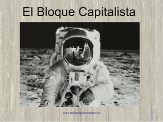 www.lahistoriayotroscuentos.es 1
El Bloque Capitalista
 